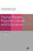 Young People, Popular Culture and Education by Chris Richards