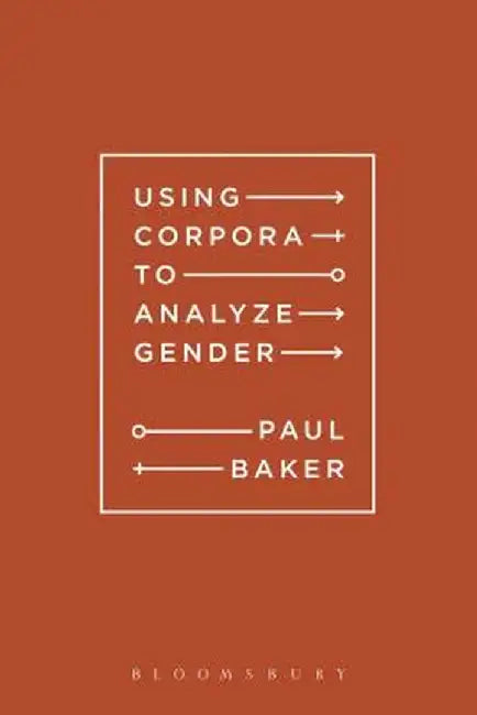 Using Corpora to Analyze Gender by Paul Baker