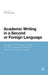 Academic Writing in a Second or Foreign Language: Issues and Challenges Facing ESL/Efl Academic Writers in Higher Education Contexts by Ramona Tang
