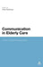 Communication in Elderly Care: Cross-Cultural Perspectives by Peter Backhaus
