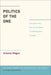 Politics of the One: Concepts of the One and the Many in Contemporary Thought by Artemy Magun