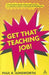 Get That Teaching Job! by Paul K. Ainsworth