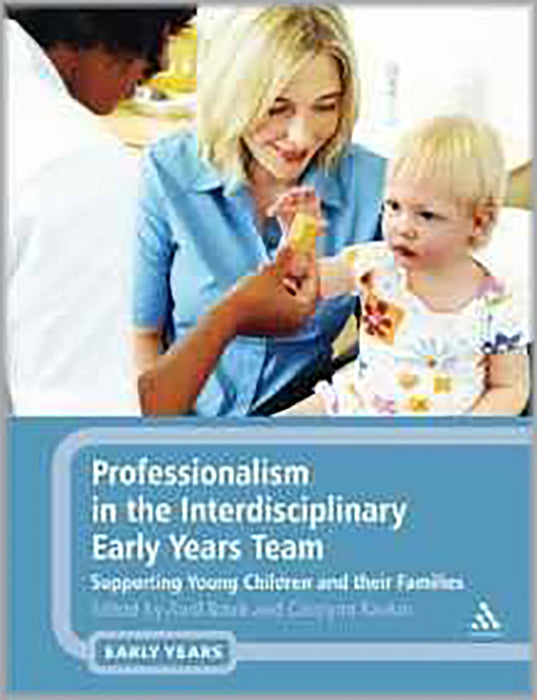 Professionalism In The Interdisciplinary Early Years Team: Supporting Young Children and Their Families