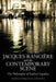 Jacques Ranciere and the Contemporary Scene: The Philosophy of Radical Equality by Jean-Philippe Deranty