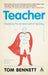 Teacher: Mastering the Art and Craft of Teaching by Tom Bennett