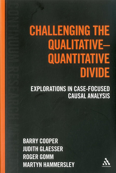 Challenging The Qualitative-Quantitative Divide: Explorations in Case-focused Causal Analysis by Barry Cooper/Roger Gomm/Martyn Hammersley