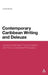 Contemporary Caribbean Writing and Deleuze: Literature Between Postcolonialism and Post-Continental Philosophy by Lorna Burns