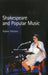 Shakespeare and Popular Music by Adam Hansen