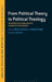 From Political Theory to Political Theology: Religious Challenges and the Prospects of Democracy by P'Ter Losonczi