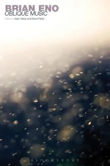 Brian Eno: Oblique Music by Sean Albiez