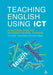Teaching English Using Ict by Tom Rank