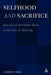 Selfhood and Sacrifice: Rene Girard and Charles Taylor on the Crisis of Modernity by Andrew O'Shea