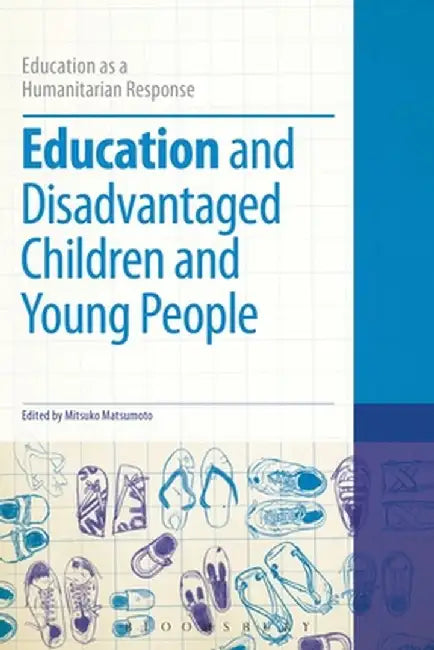 Education and Disadvantaged Children and Young People by Mitsuko Matsumoto