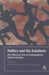 Politics and the Emotions: The Affective Turn in Contemporary Political Studies by Paul Hoggett