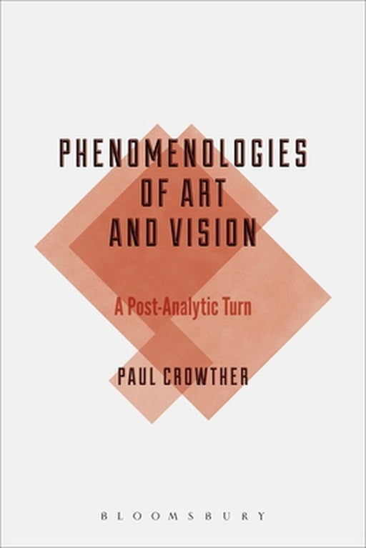Phenomenologies of Art and Vision by Paul Crowther