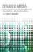 Drugs & Media: New Perspectives on Communication, Consumption, and Consciousness by Robert C. Macdougall
