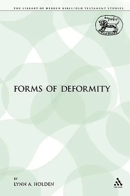 Forms of Deformity by Lynn Holden