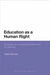Education as a Human Right: Principles for a Universal Entitlement to Learning by Tristan McCowan