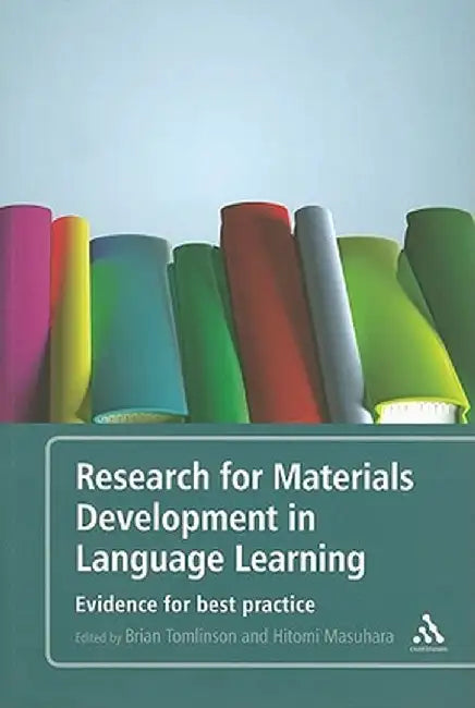 Research for Materials Development in Language Learning: Evidence for Best Practice by Brian Tomlinson