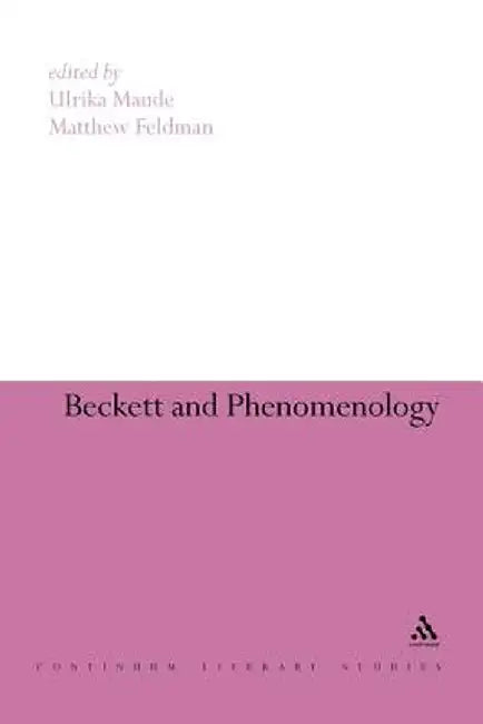 Beckett and Phenomenology by Ulrika Maude