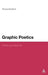 Graphic Poetics: Poetry as Visual Art by Richard Bradford