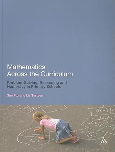 Mathematics Across the Curriculum: Problem-Solving, Reasoning and Numeracy in Primary Schools by Sue Fox