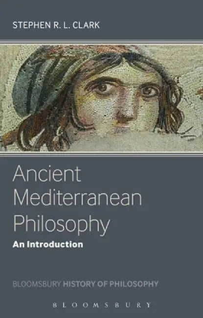 Ancient Mediterranean Philosophy: An Introduction by Stephen Clark