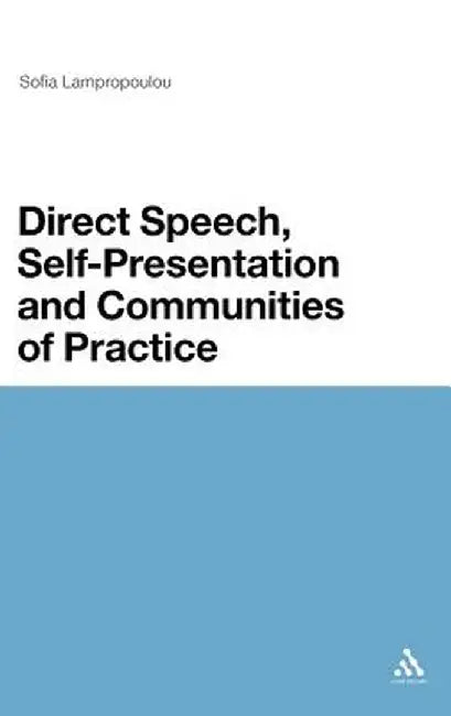 Direct Speech, Self-Presentation and Communities of Practice by Sofia Lampropoulou