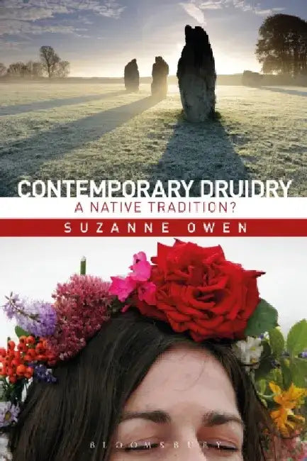 Contemporary Druidry: A Native Tradition? by Suzanne Owen