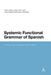 Systemic Functional Grammar of Spanish: A Contrastive Study with English by Julia Lavid