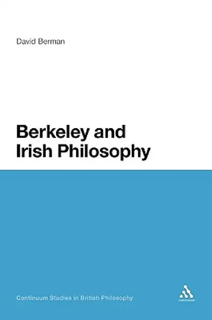 Berkeley and Irish Philosophy by David Berman