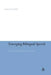Emerging Bilingual Speech: From Monolingualism to Code-Copying by Anna Verschik