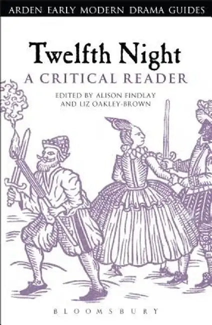 Twelfth Night: A Critical Reader by Alison Findlay