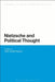Nietzsche and Political Thought by Keith Ansell-Pearson