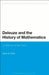 Deleuze and the History of Mathematics: In Defense of the 'New' by Simon Duffy