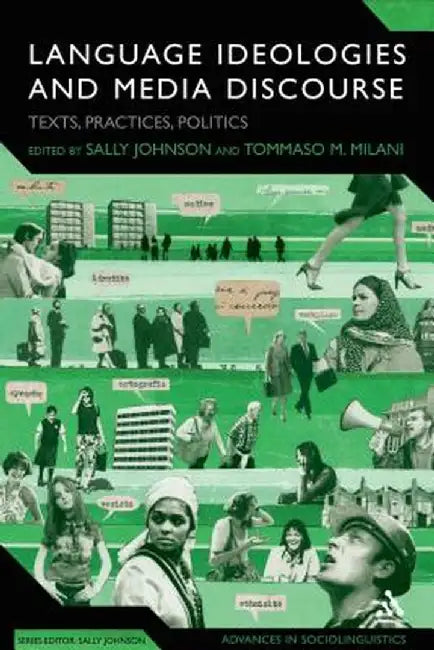 Language Ideologies and Media Discourse: Texts, Practices, Politics by Sally Johnson