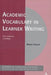 Academic Vocabulary in Learner Writing: From Extraction to Analysis by Magali Paquot