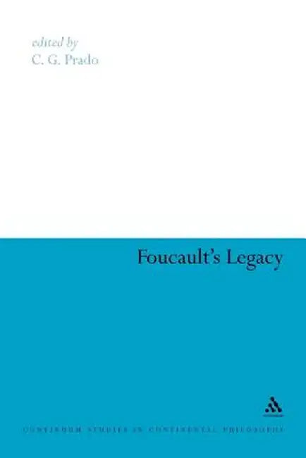 Foucault's Legacy by C. G. Prado
