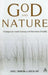 God and Nature: A Theologian and a Scientist Conversing on the Divine Promise of Possibility by Curtis L. Thompson