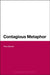 Contagious Metaphor by Peta Mitchell