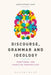 Discourse, Grammar and Ideology: Functional and Cognitive Perspectives by Christopher Hart