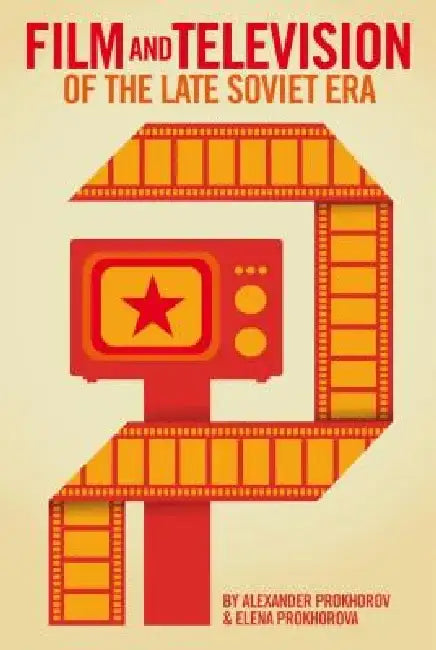 Film and Television Genres of the Late Soviet Era by Alexander Prokhorov