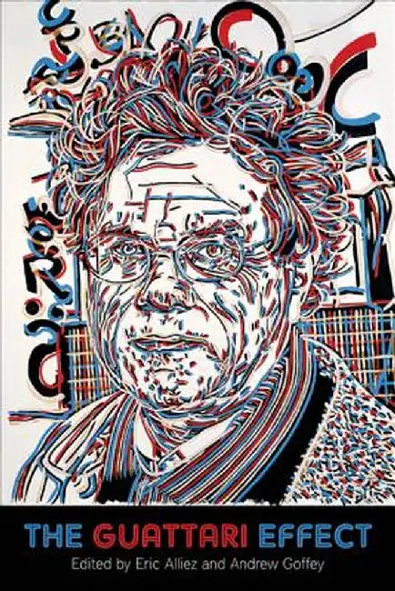 The Guattari Effect by Eric Alliez
