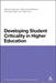 Developing Student Criticality in Higher Education: Undergraduate Learning in the Arts and Social Sciences by Brenda Johnston