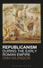 Republicanism During the Early Roman Empire by Sam Wilkinson