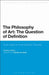 The Philosophy of Art: The Question of Definition: From Hegel to Post-Dantian Theories by Tiziana Andina