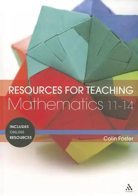 Resources for Teaching Mathematics: 11-14 by Colin Foster