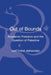 Out of Bounds: Academic Freedom and the Question of Palestine by Matthew Abraham