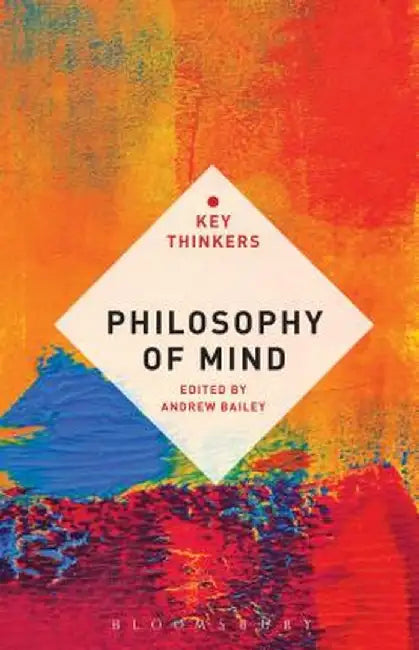 Philosophy of Mind: The Key Thinkers by Andrew Bailey