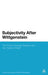 Subjectivity After Wittgenstein: The Post-Cartesian Subject and the "Death of Man" by Chantal Bax